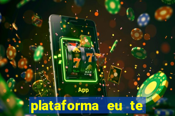 plataforma eu te amo pg